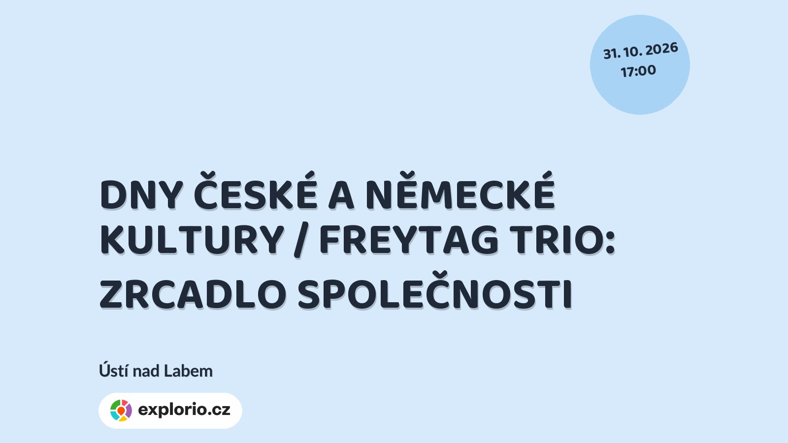 DNY ČESKÉ A NĚMECKÉ KULTURY / FREYTAG TRIO: ZRCADLO SPOLEČNOSTI – divadlo, Hudba a Kino, Ústí nad Labem