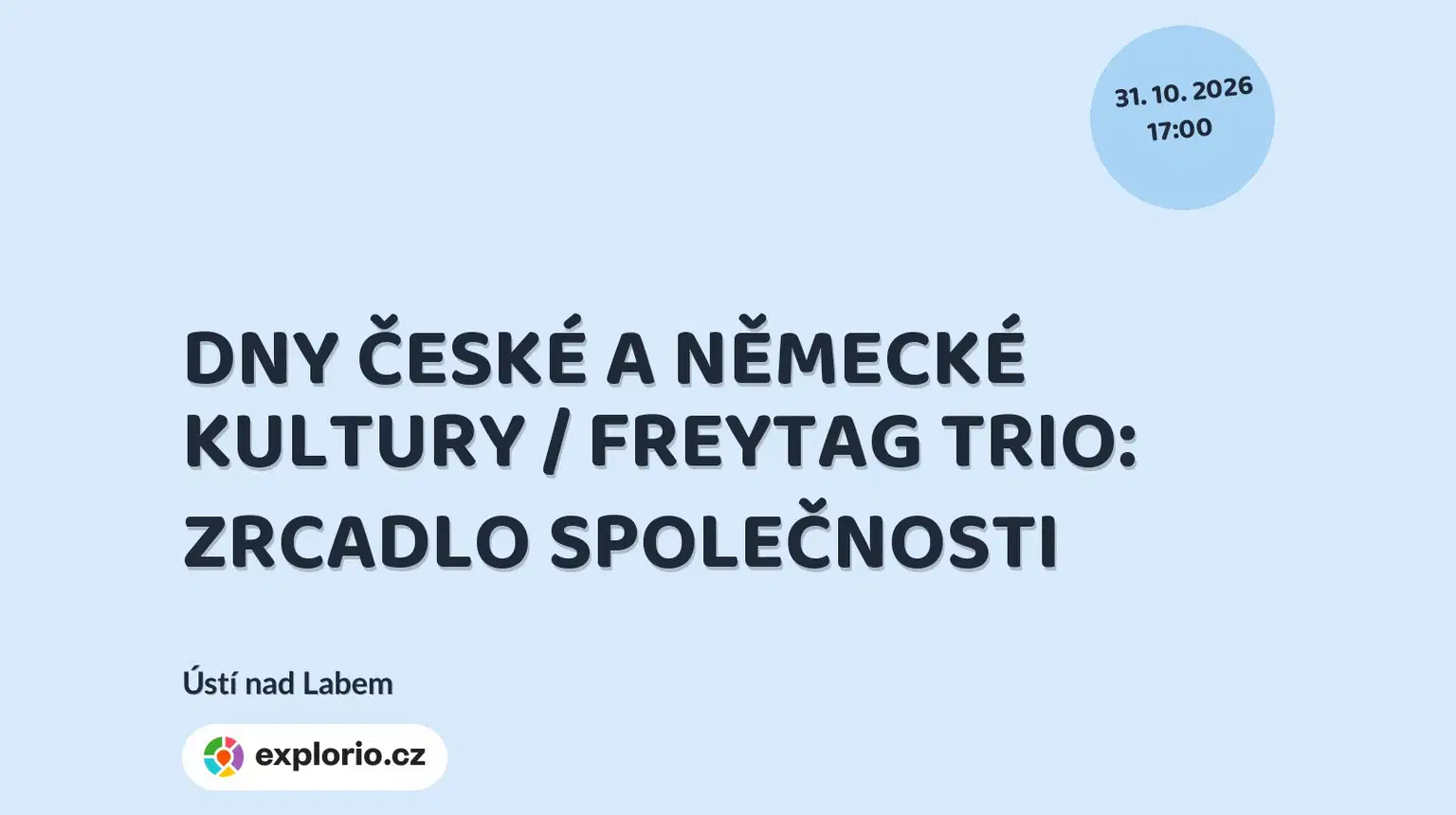 DNY ČESKÉ A NĚMECKÉ KULTURY / FREYTAG TRIO: ZRCADLO SPOLEČNOSTI – divadlo, Hudba a Kino, Ústí nad Labem
