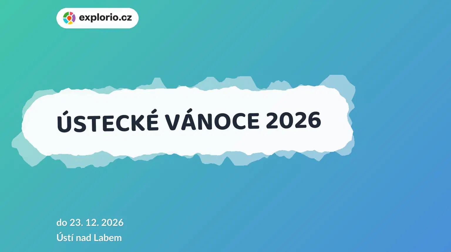 ÚSTECKÉ VÁNOCE 2026 – festivaly a Slavnosti, Ústí nad Labem