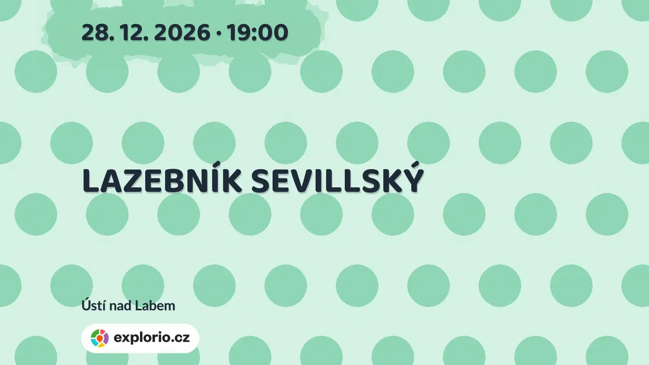 LAZEBNÍK SEVILLSKÝ – divadlo, Hudba a Kino, Ústí nad Labem