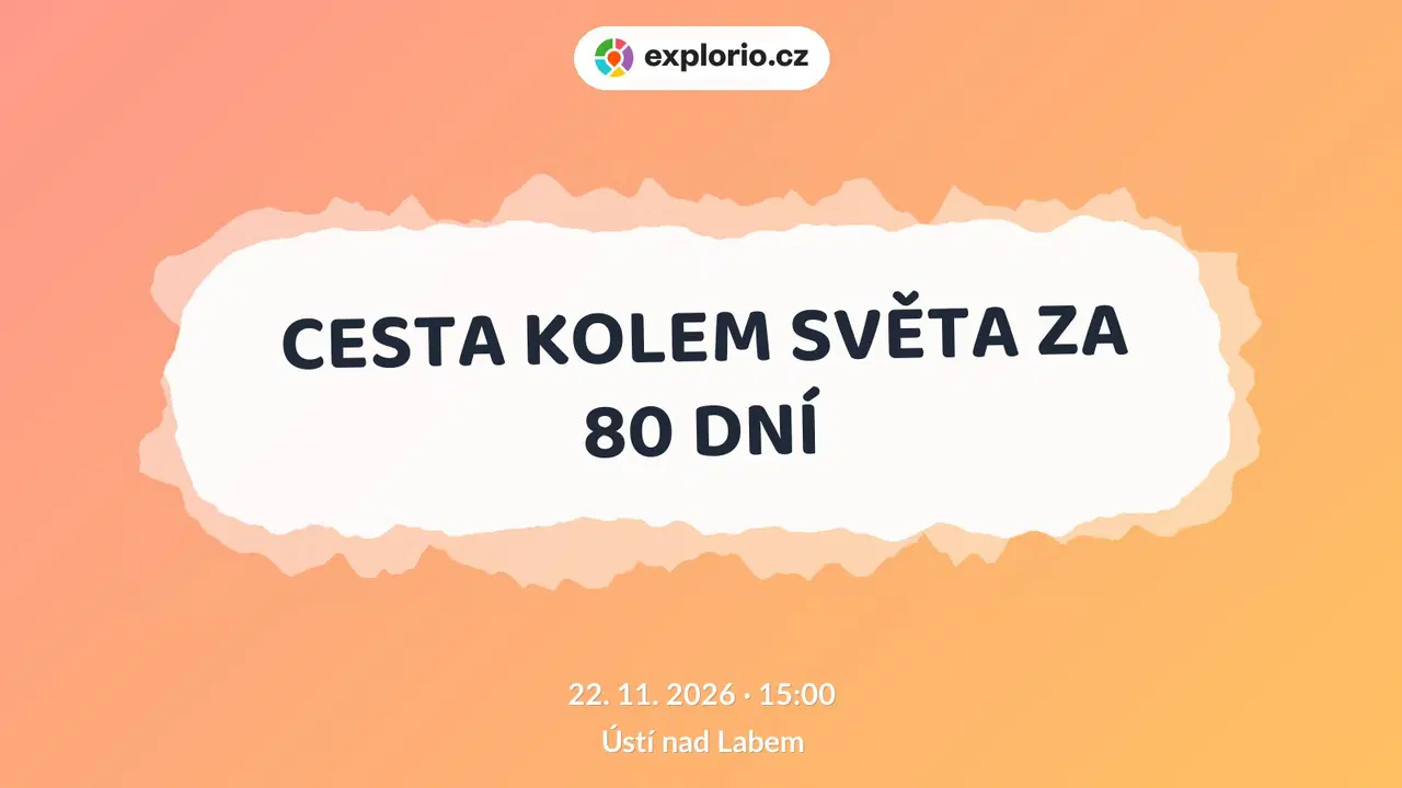 CESTA KOLEM SVĚTA ZA 80 DNÍ – divadlo, Hudba a Kino, Ústí nad Labem