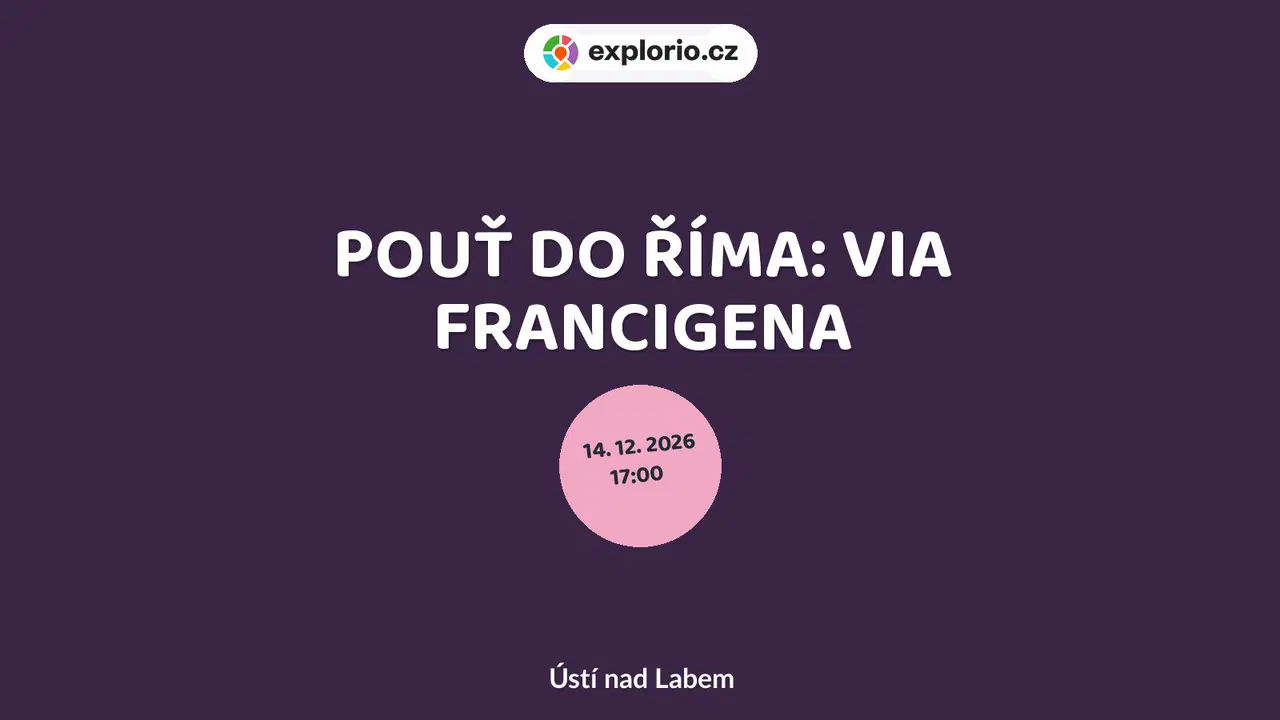 POUŤ DO ŘÍMA: VIA FRANCIGENA – divadlo, Hudba a Kino, Ústí nad Labem