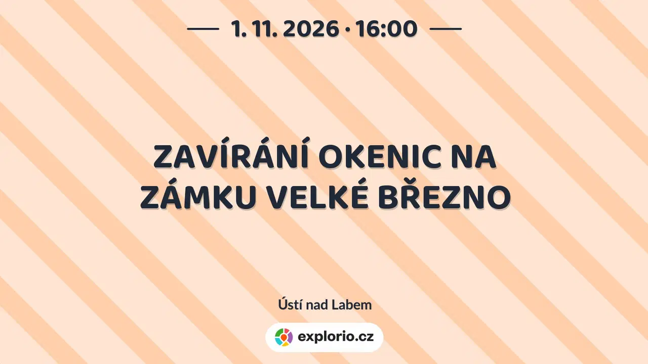 ZAVÍRÁNÍ OKENIC NA ZÁMKU VELKÉ BŘEZNO – prohlídky a Muzea, Ústí nad Labem