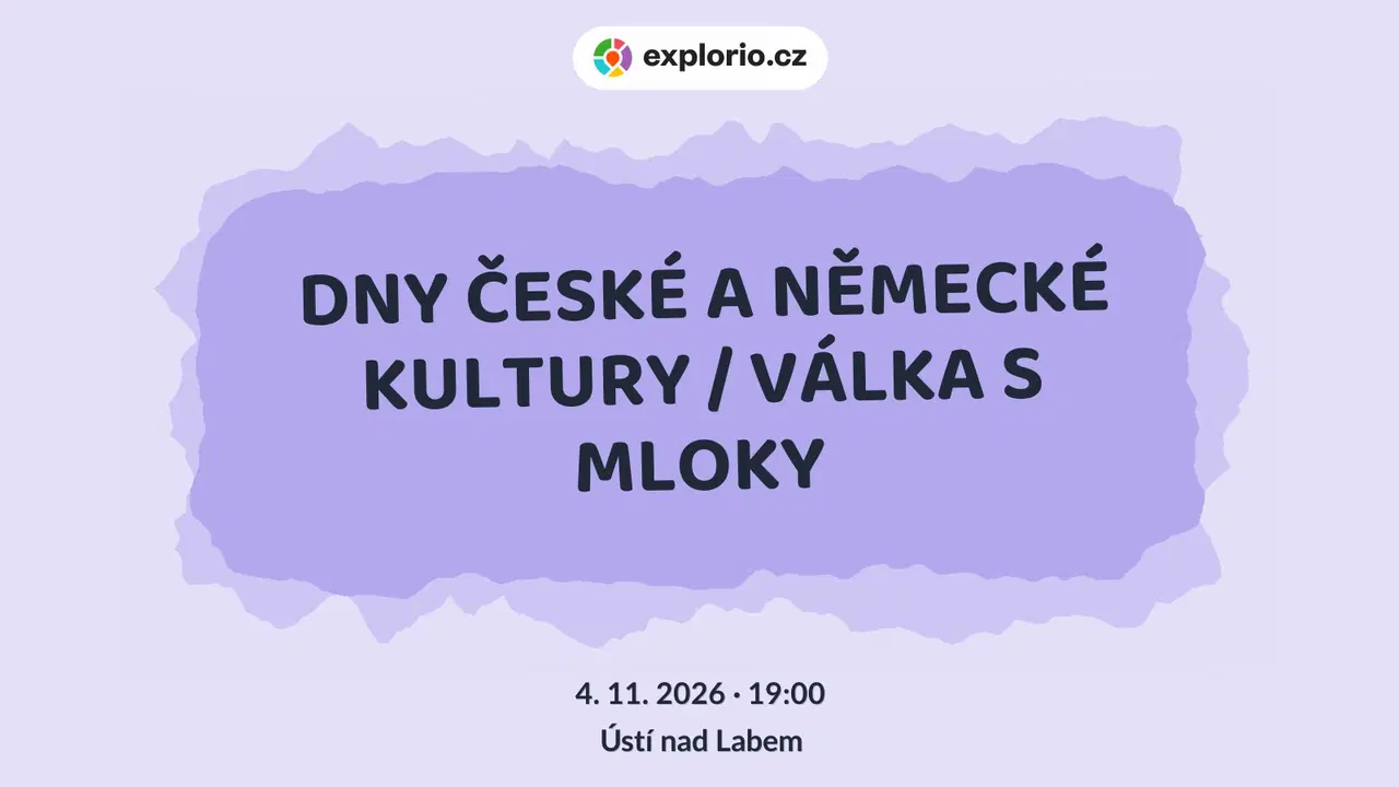 DNY ČESKÉ A NĚMECKÉ KULTURY / VÁLKA S MLOKY – divadlo, Hudba a Kino, Ústí nad Labem