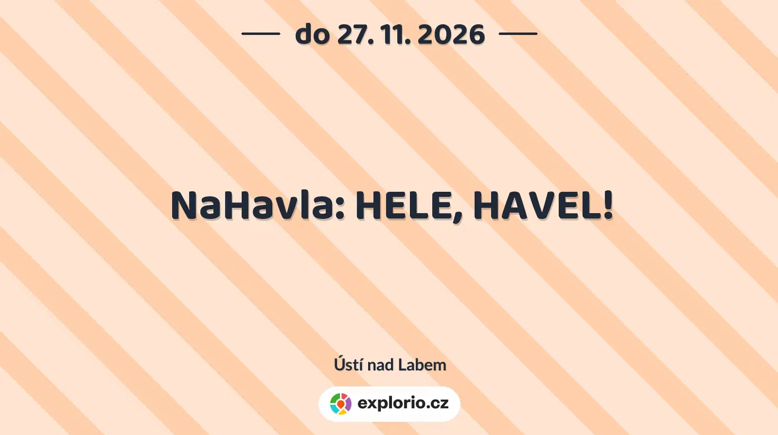 NaHavla: HELE, HAVEL! – prohlídky a Muzea, Ústí nad Labem