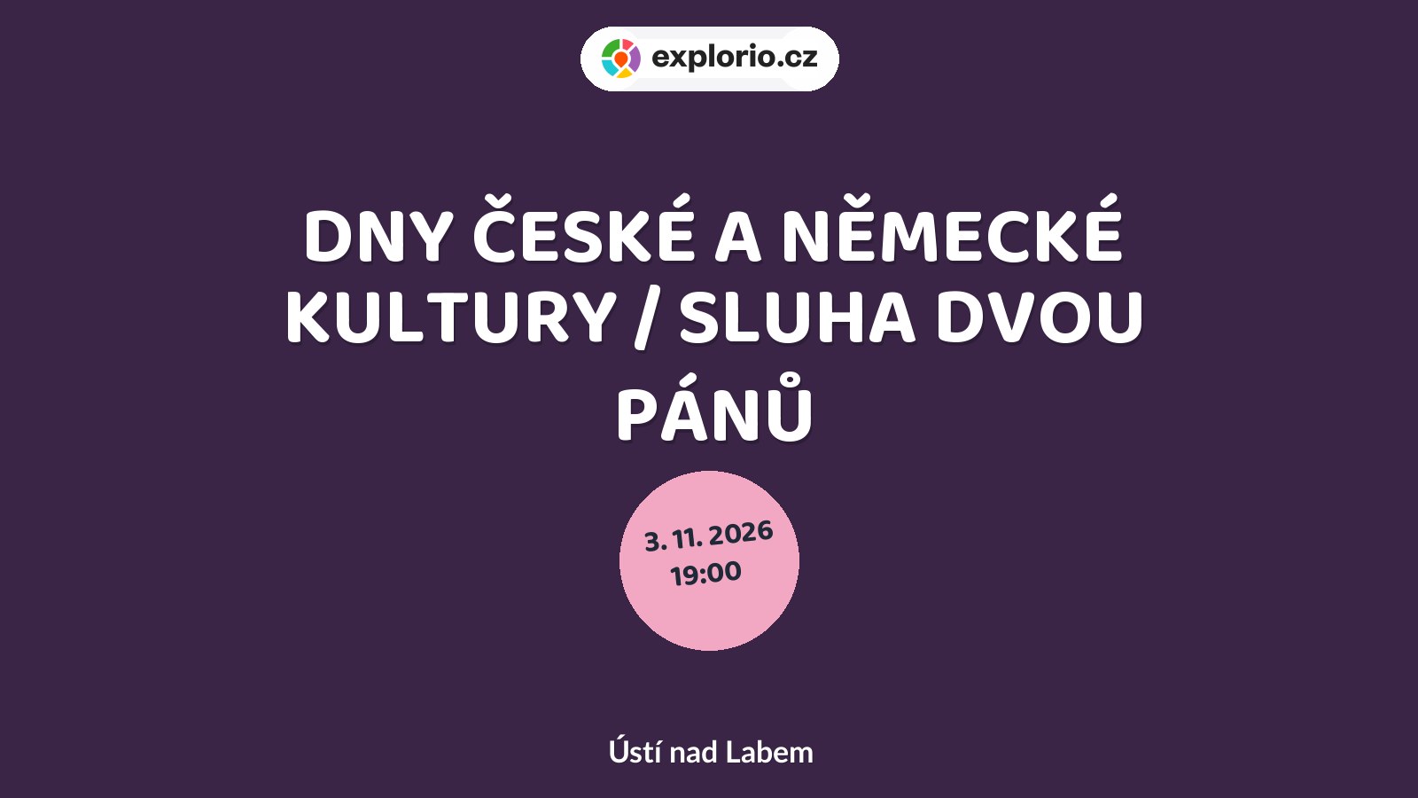 DNY ČESKÉ A NĚMECKÉ KULTURY / SLUHA DVOU PÁNŮ – divadlo, Hudba a Kino, Ústí nad Labem