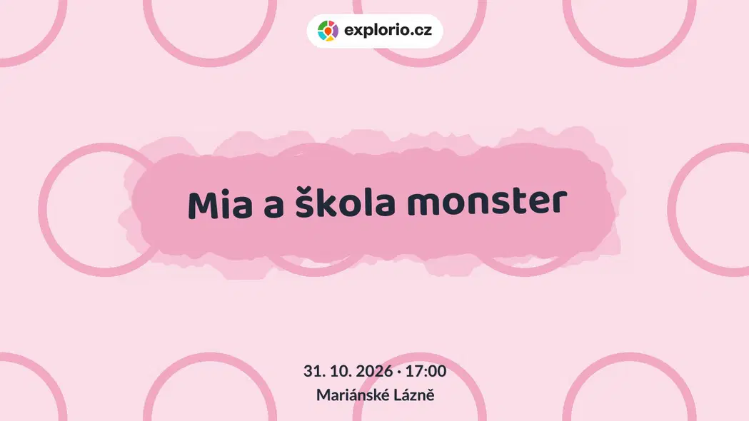Mia a škola monster – divadlo, Hudba a Kino, Mariánské Lázně