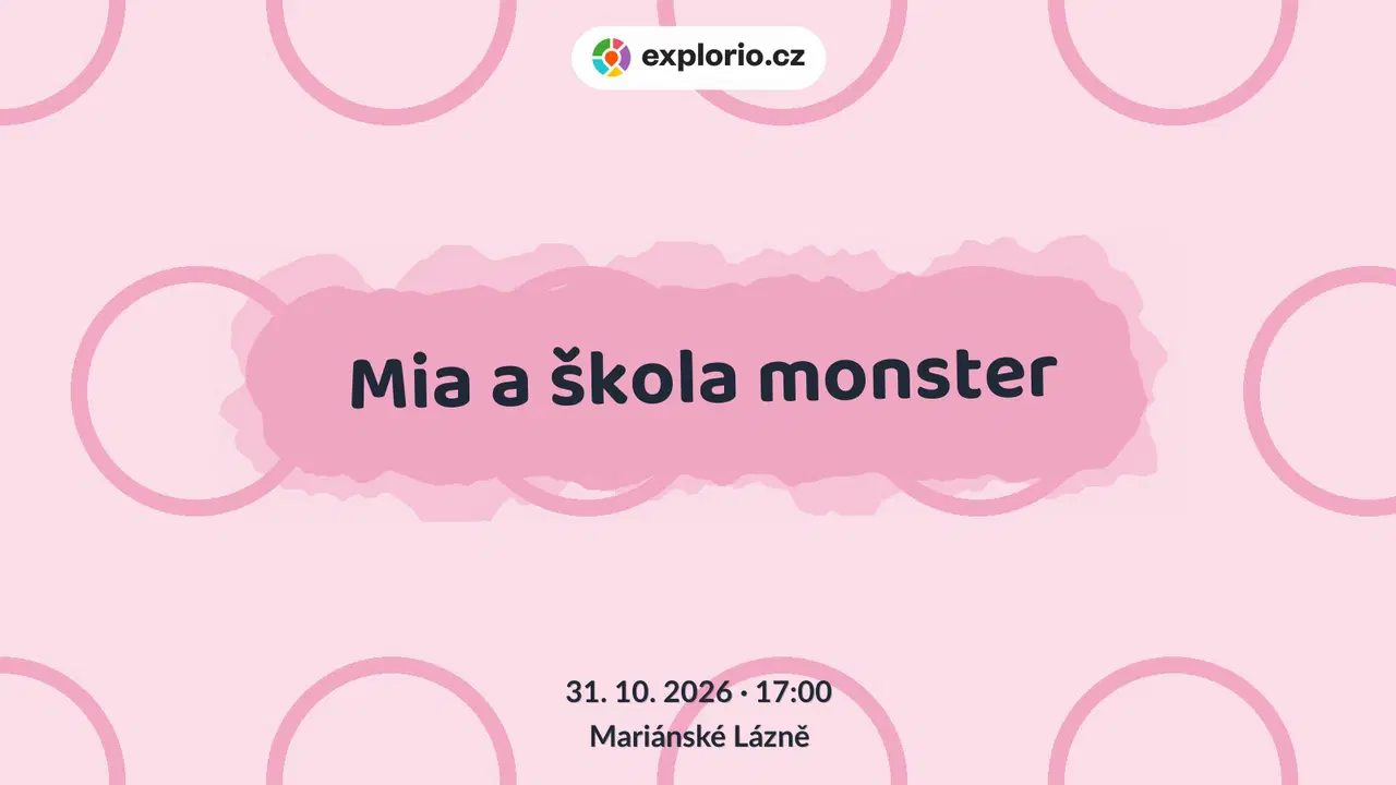 Mia a škola monster – divadlo, Hudba a Kino, Mariánské Lázně