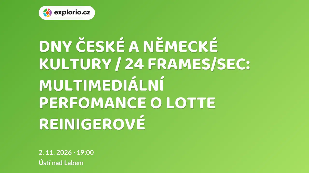 DNY ČESKÉ A NĚMECKÉ KULTURY / 24 FRAMES/SEC: MULTIMEDIÁLNÍ PERFOMANCE O LOTTE REINIGEROVÉ – divadlo, Hudba a Kino, Ústí nad Labem