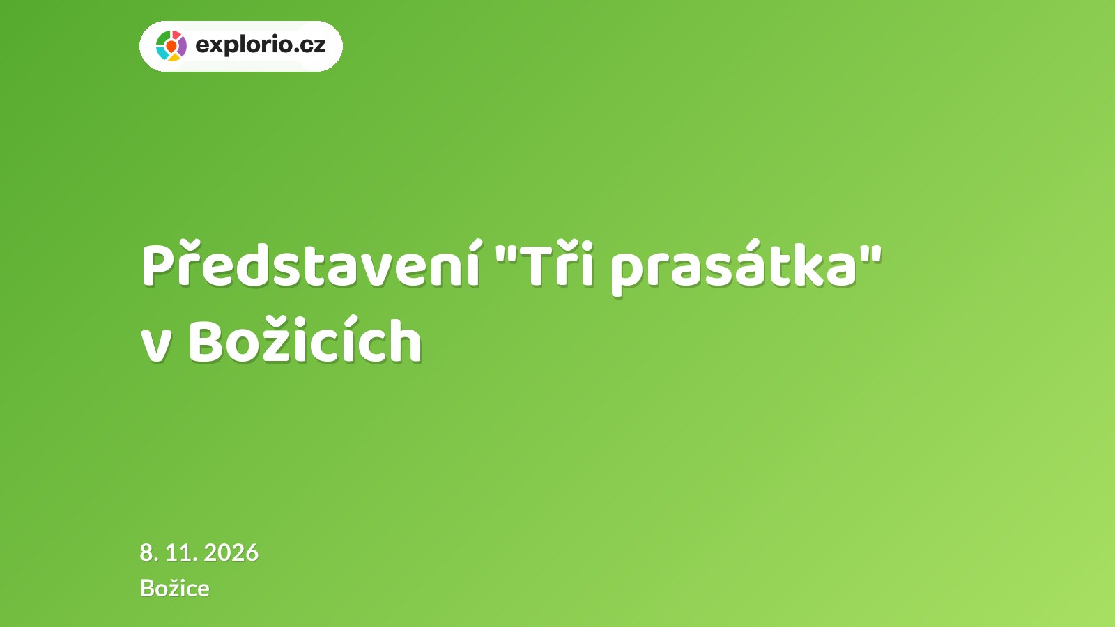 Představení "Tři prasátka" v Božicích – divadlo, Hudba a Kino, Božice