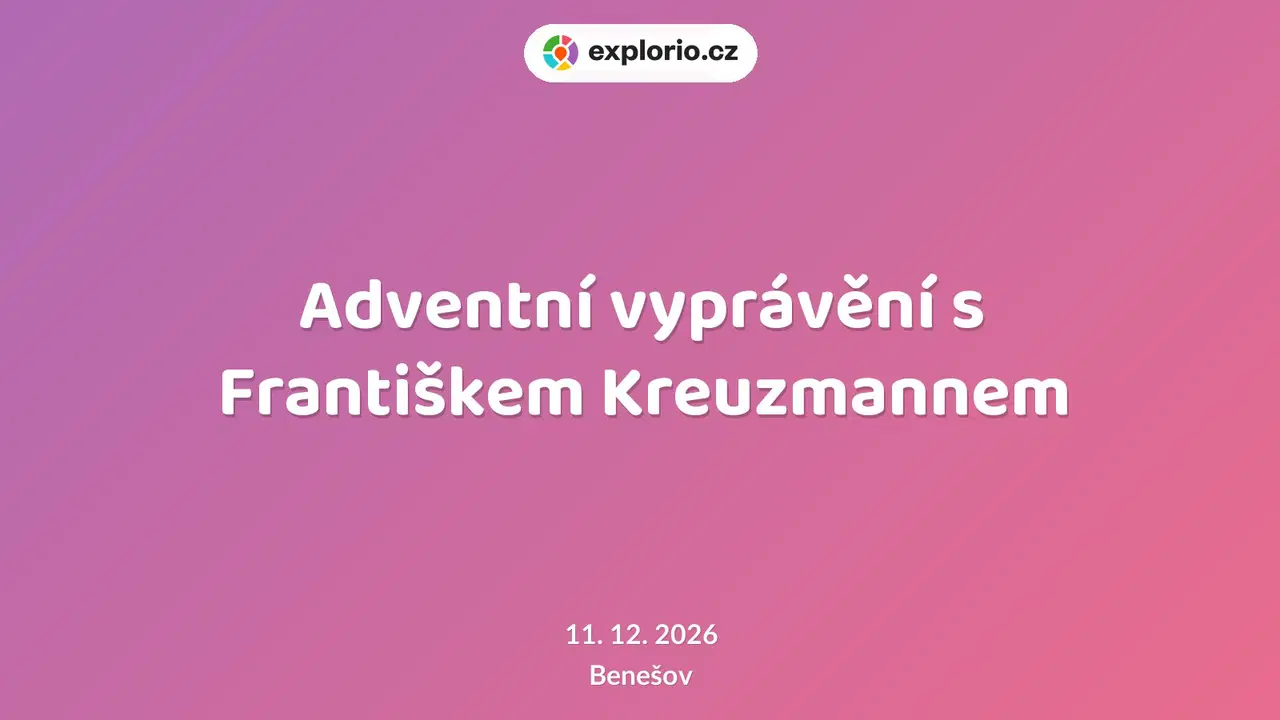 Adventní vyprávění s Františkem Kreuzmannem – divadlo, Hudba a Kino, Benešov