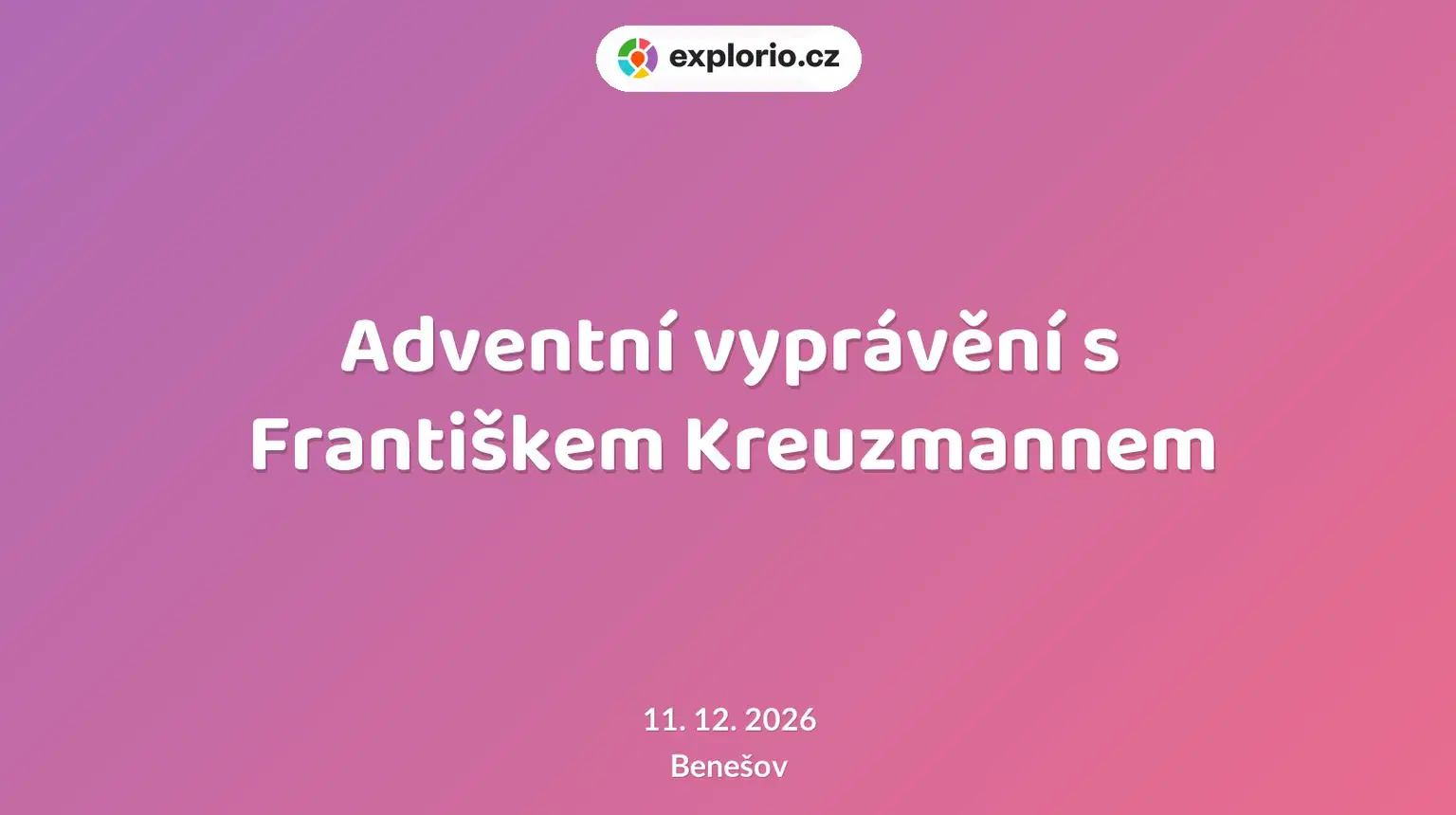 Adventní vyprávění s Františkem Kreuzmannem – divadlo, Hudba a Kino, Benešov