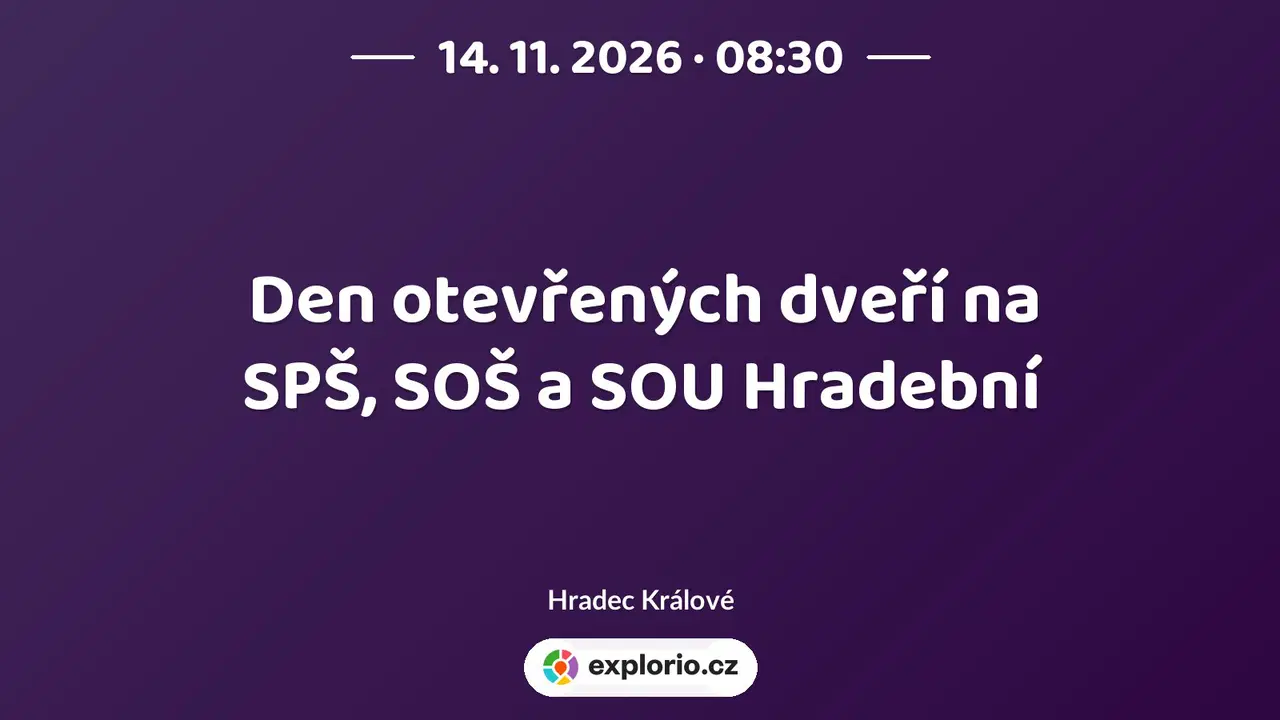 Den otevřených dveří na SPŠ, SOŠ a SOU Hradební – prohlídky a Muzea, Hradec Králové