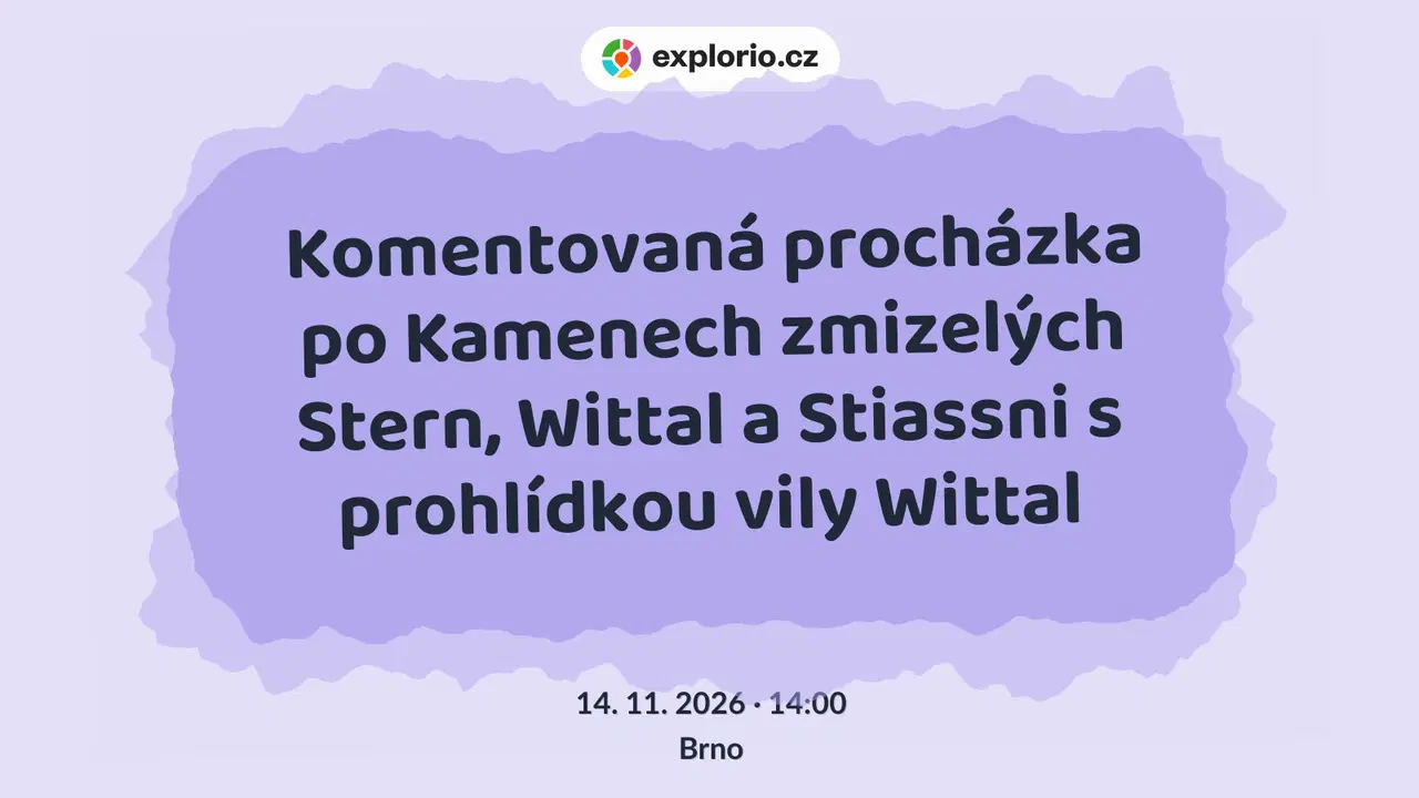 Komentovaná procházka po Kamenech zmizelých Stern, Wittal a Stiassni s prohlídkou vily Wittal – prohlídky a Muzea, Brno