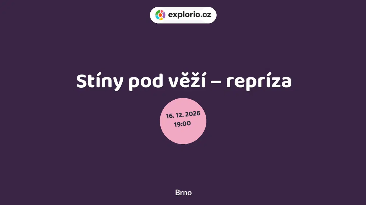 Stíny pod věží – repríza – divadlo, Hudba a Kino, Brno