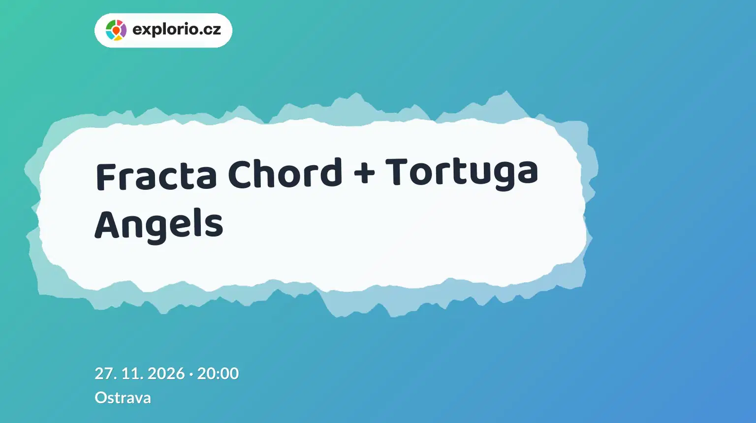 Fracta Chord + Tortuga Angels – divadlo, Hudba a Kino, Ostrava