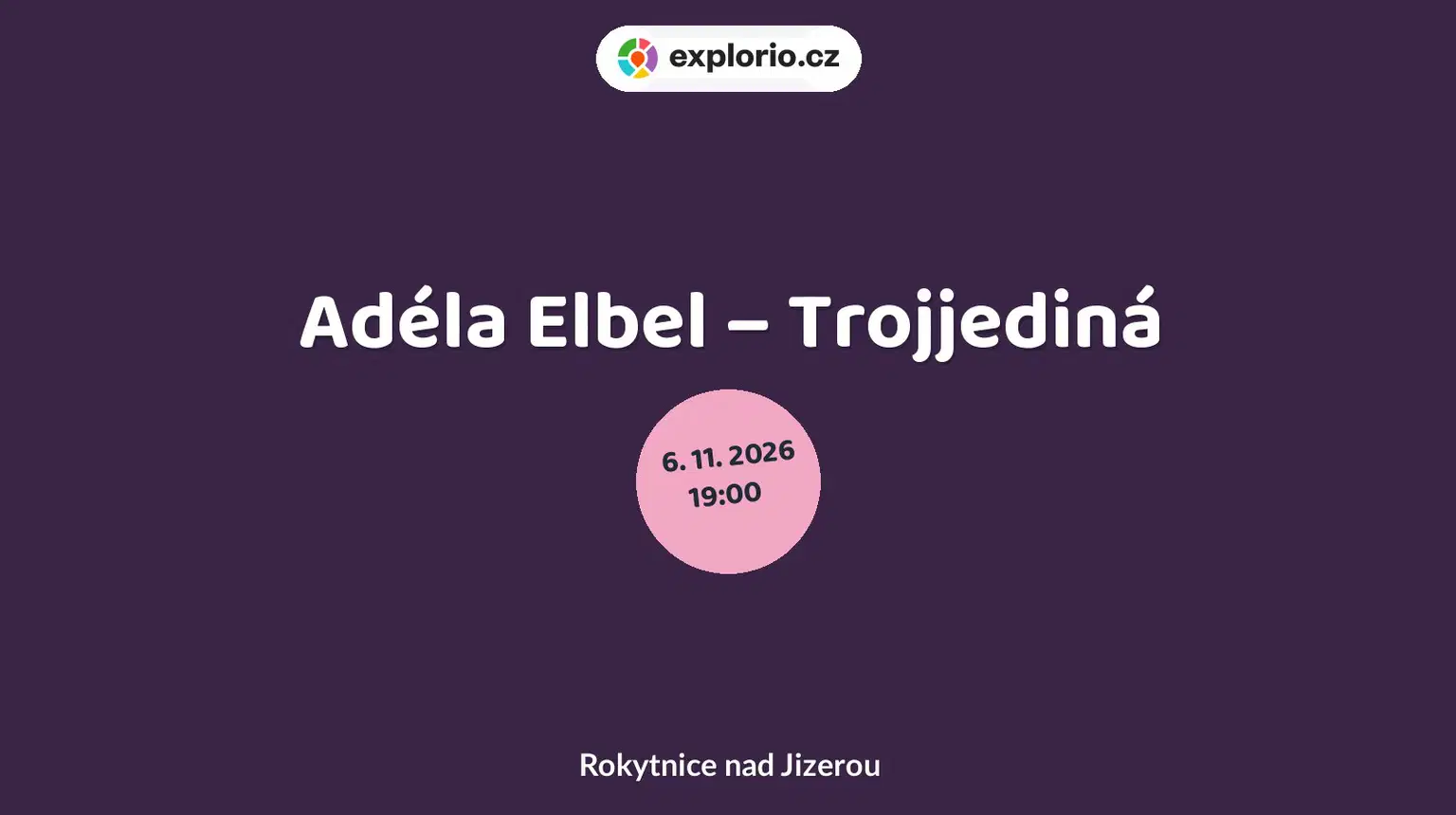 Adéla Elbel – Trojjediná – divadlo, Hudba a Kino, Rokytnice nad Jizerou