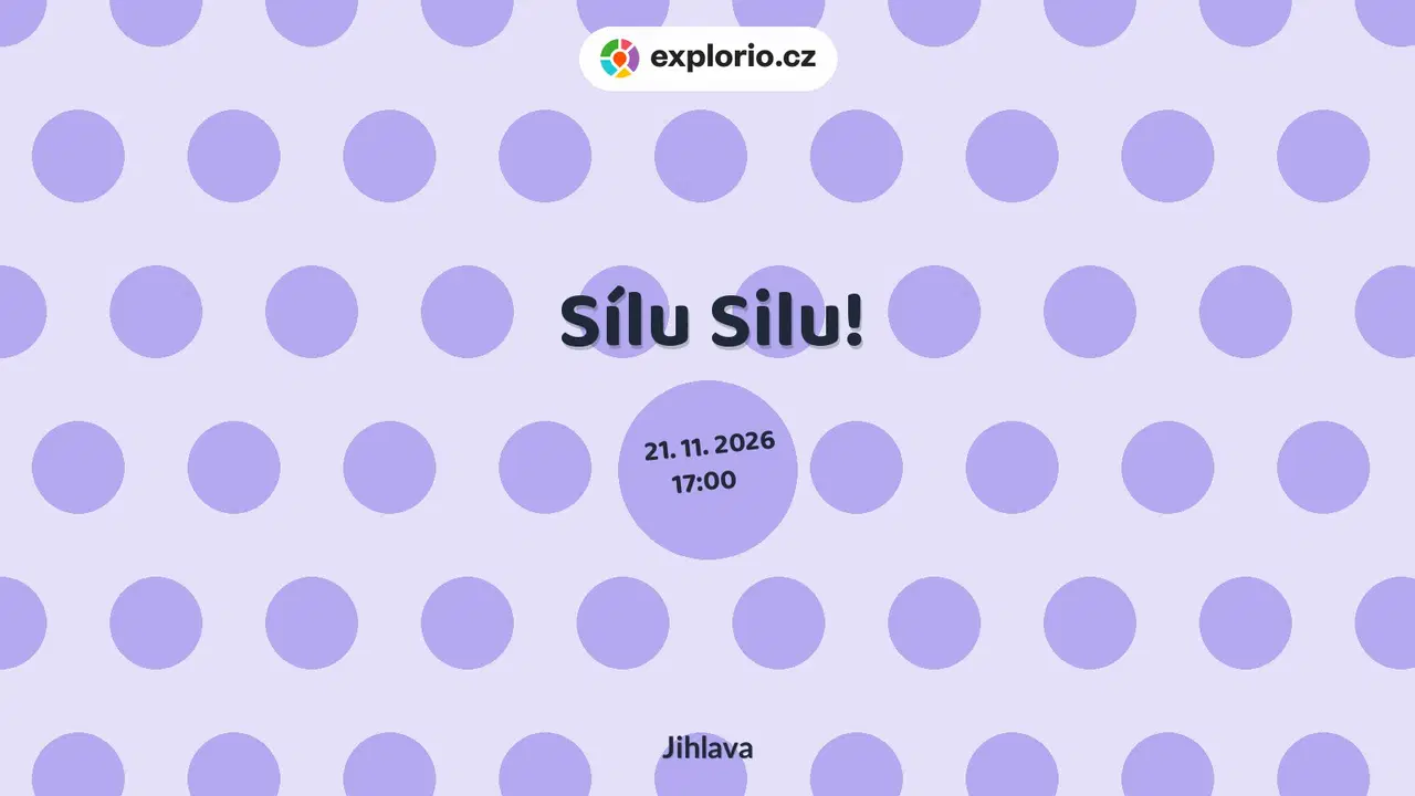 Sílu Silu! – divadlo, Hudba a Kino, Jihlava