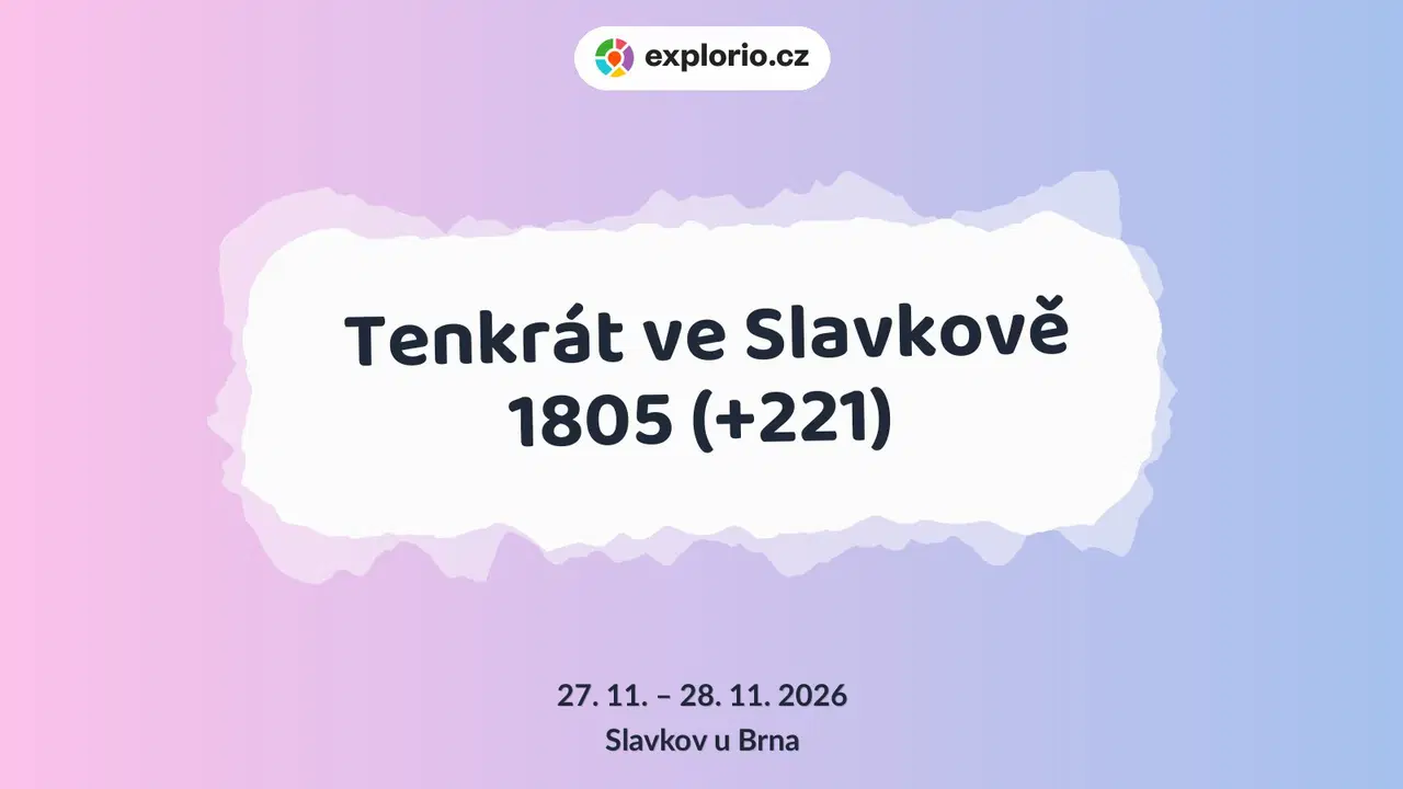 Tenkrát ve Slavkově 1805 (+221) – festivaly a Slavnosti, Slavkov u Brna