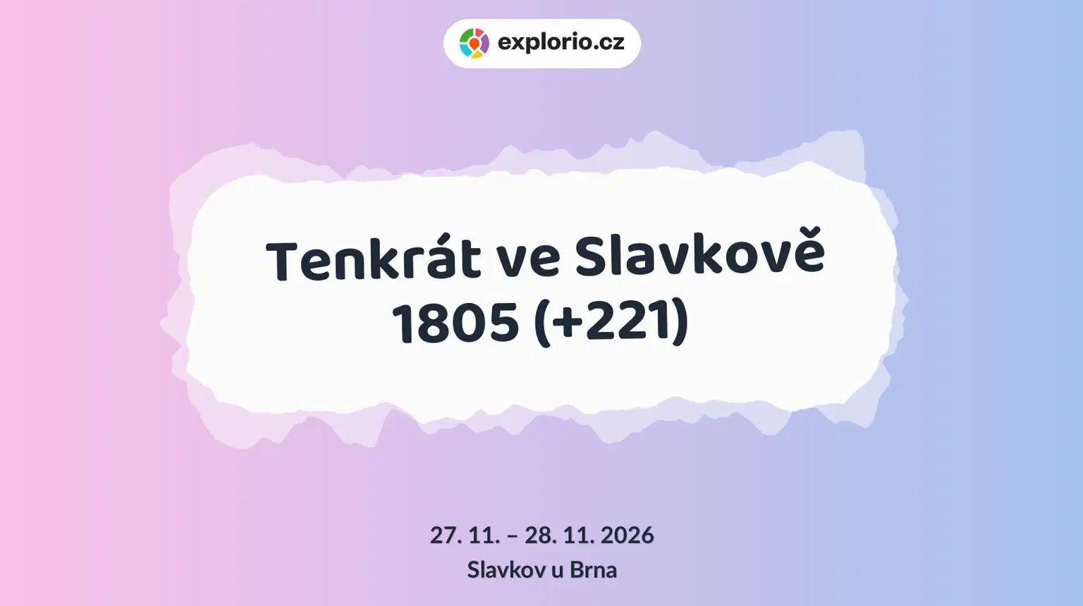 Tenkrát ve Slavkově 1805 (+221) – festivaly a Slavnosti, Slavkov u Brna