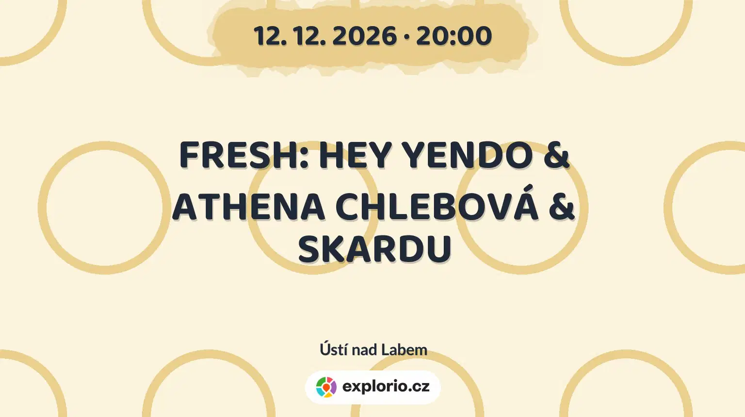FRESH: HEY YENDO & ATHENA CHLEBOVÁ & SKARDU – divadlo, Hudba a Kino, Ústí nad Labem