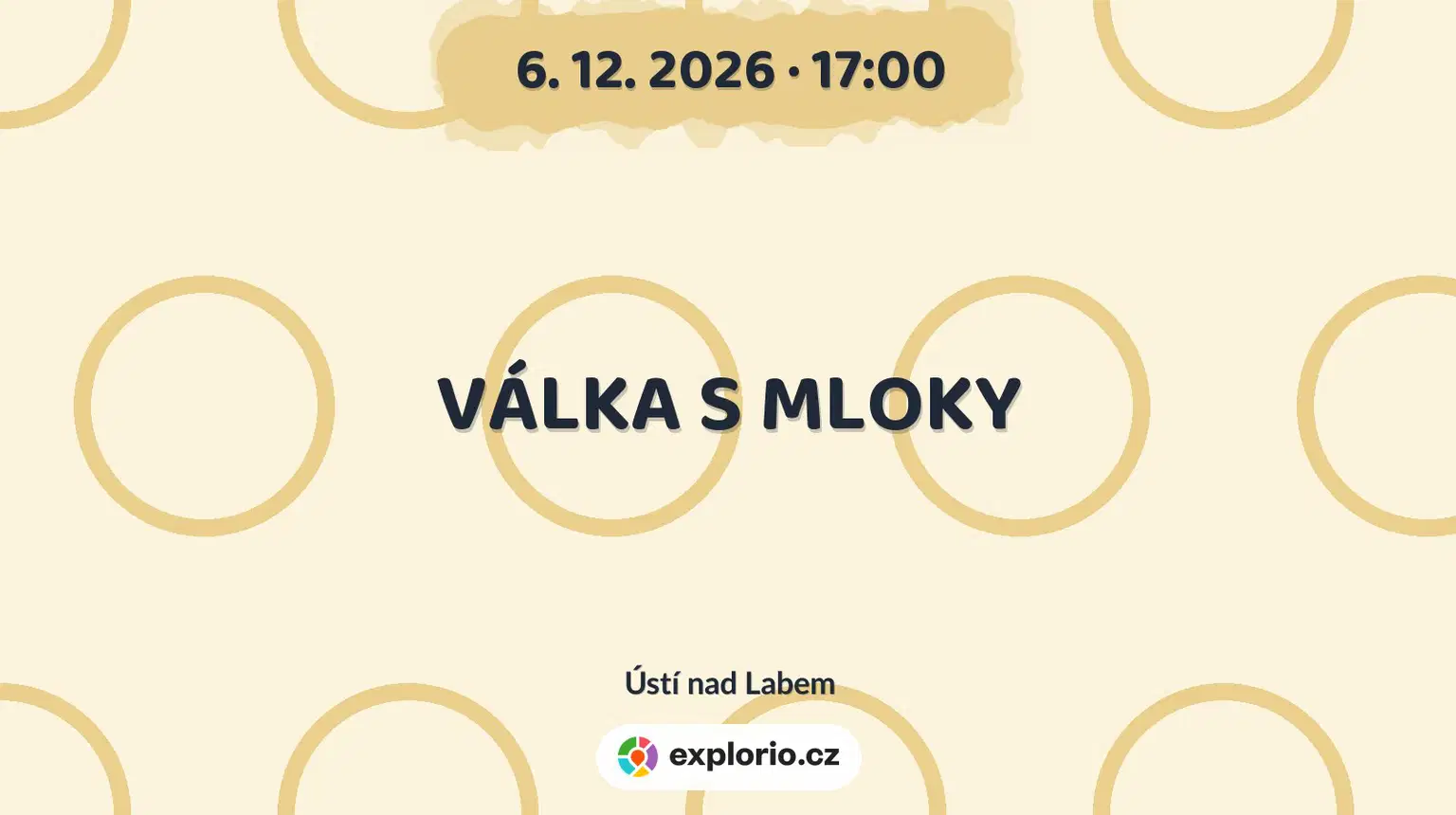 VÁLKA S MLOKY – divadlo, Hudba a Kino, Ústí nad Labem