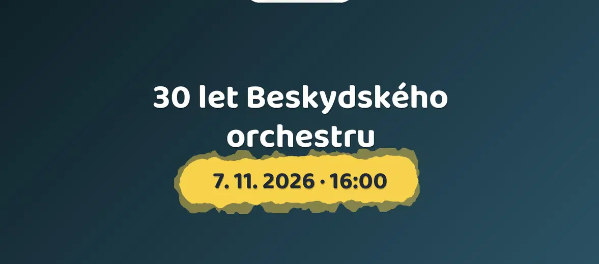 30 let Beskydského orchestru – divadlo, Hudba a Kino, Rožnov pod Radhoštěm