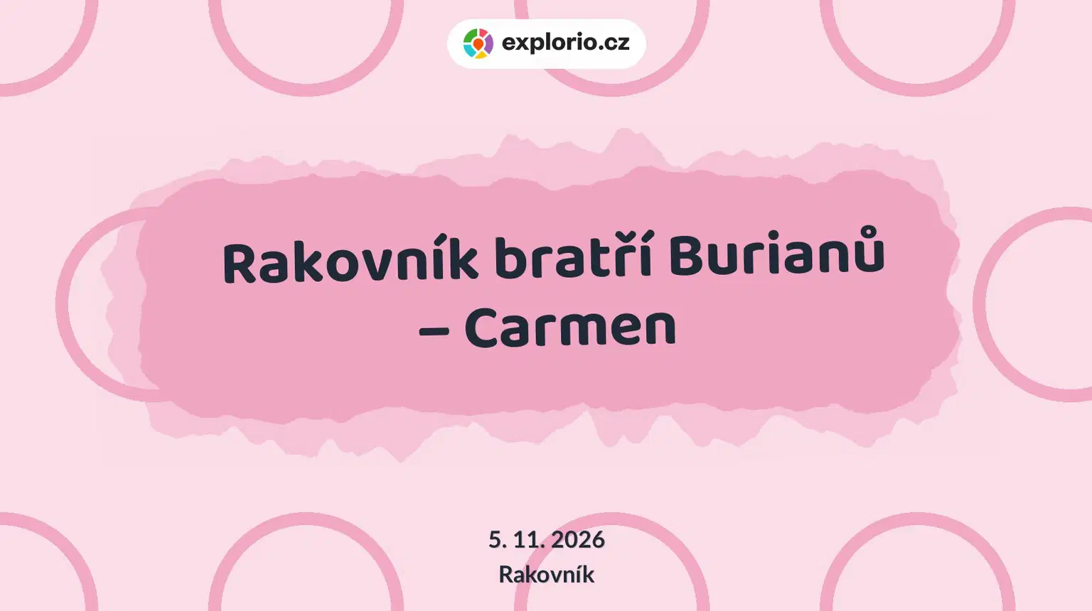 Rakovník bratří Burianů – Carmen – divadlo, Hudba a Kino, Rakovník