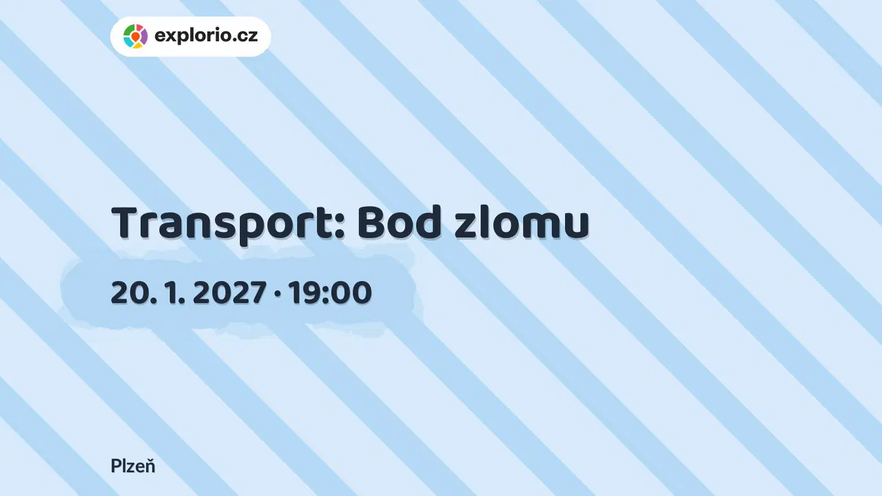 Transport: Bod zlomu – divadlo, Hudba a Kino, Plzeň