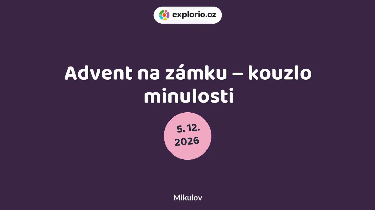 Advent na zámku – kouzlo minulosti – prohlídky a Muzea, Mikulov