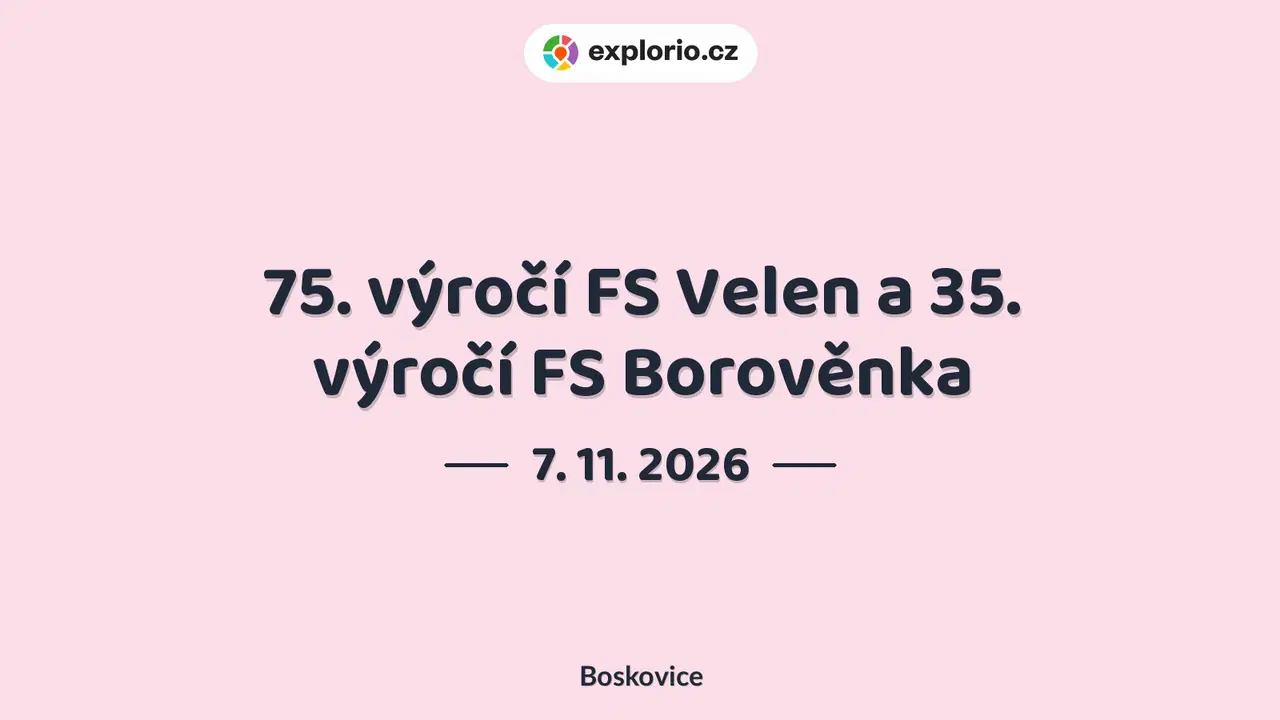 75. výročí FS Velen a 35. výročí FS Borověnka – divadlo, Hudba a Kino, Boskovice