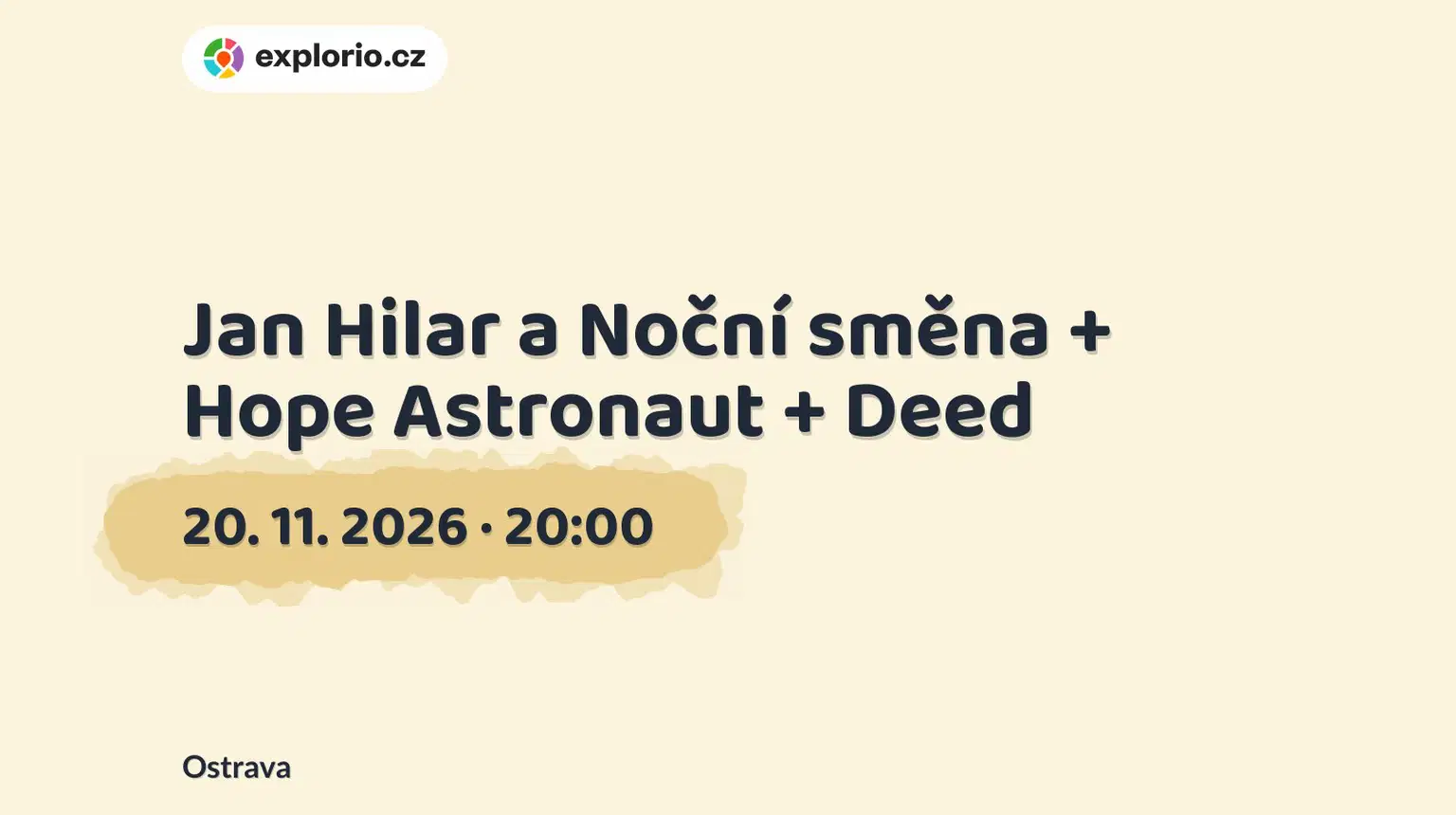 Jan Hilar a Noční směna + Hope Astronaut + Deed – divadlo, Hudba a Kino, Ostrava