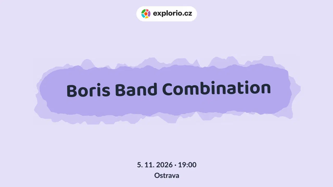 Boris Band Combination – divadlo, Hudba a Kino, Ostrava