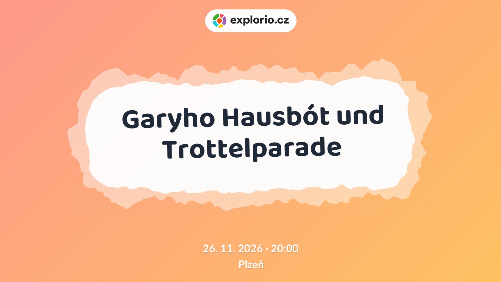 Garyho Hausbót und Trottelparade – divadlo, Hudba a Kino, Plzeň