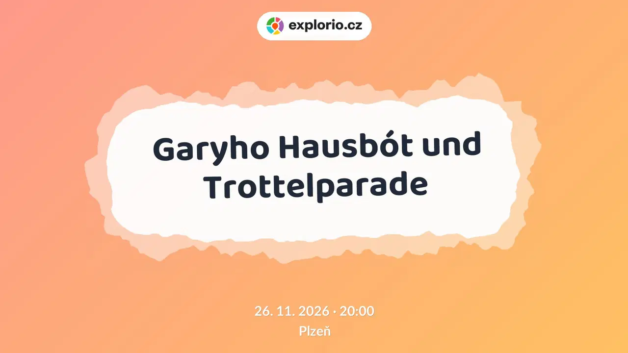 Garyho Hausbót und Trottelparade – divadlo, Hudba a Kino, Plzeň