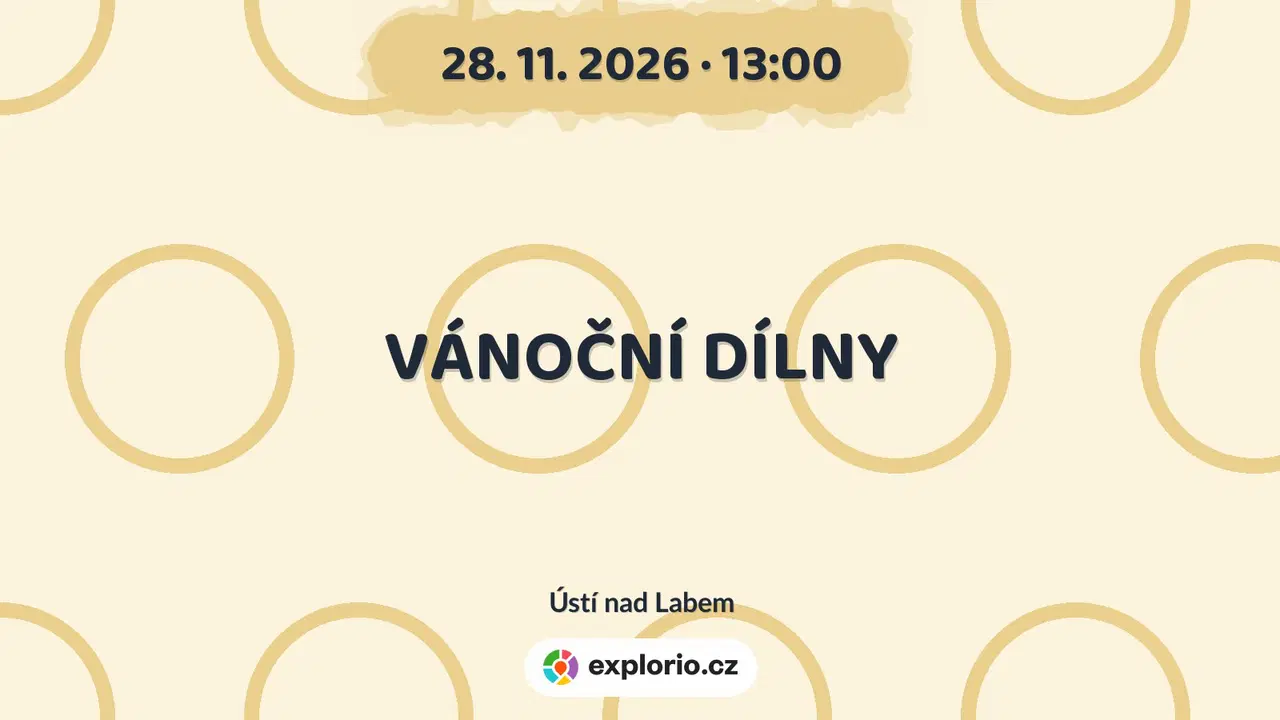 VÁNOČNÍ DÍLNY – tvořivé dílny a Workshopy, Ústí nad Labem