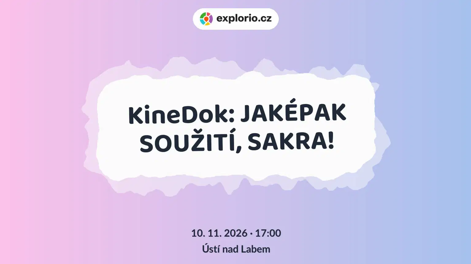 KineDok: JAKÉPAK SOUŽITÍ, SAKRA! – divadlo, Hudba a Kino, Ústí nad Labem