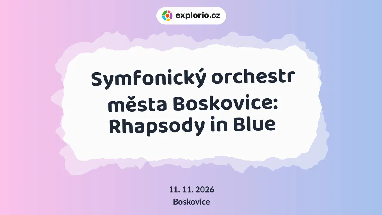 Symfonický orchestr města Boskovice: Rhapsody in Blue – divadlo, Hudba a Kino, Boskovice