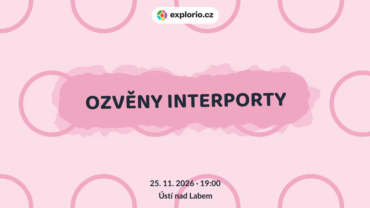 OZVĚNY INTERPORTY – divadlo, Hudba a Kino, Ústí nad Labem