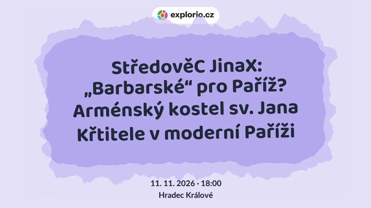 StředověC JinaX: „Barbarské“ pro Paříž? Arménský kostel sv. Jana Křtitele v moderní Paříži – prohlídky a Muzea, Hradec Králové