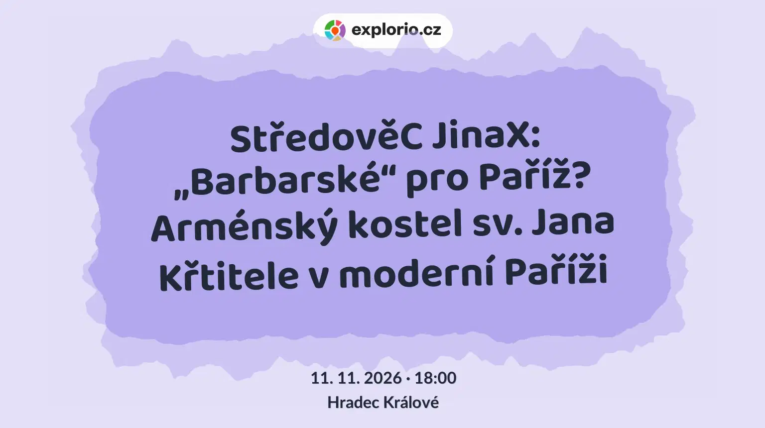 StředověC JinaX: „Barbarské“ pro Paříž? Arménský kostel sv. Jana Křtitele v moderní Paříži – prohlídky a Muzea, Hradec Králové