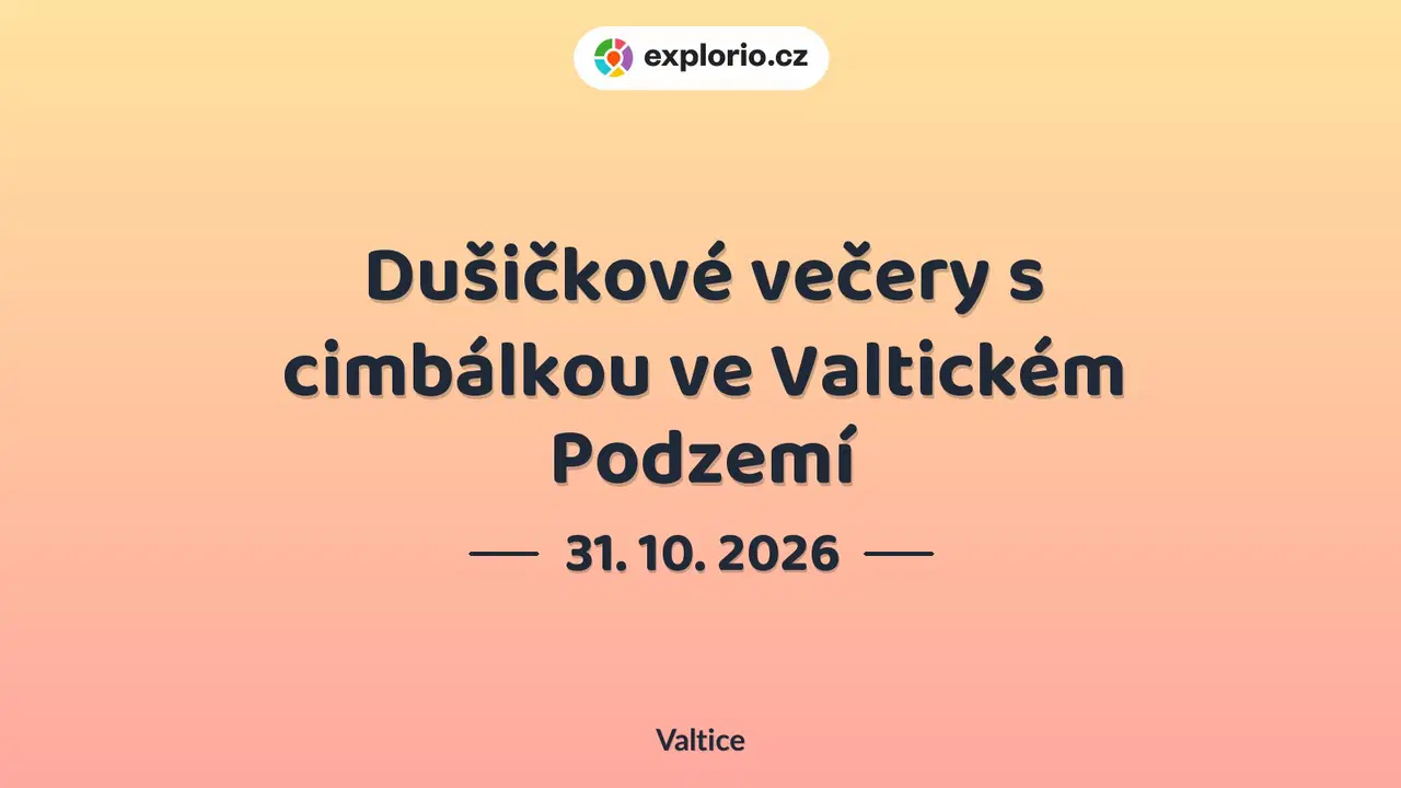 Dušičkové večery s cimbálkou ve Valtickém Podzemí – divadlo, Hudba a Kino, Valtice