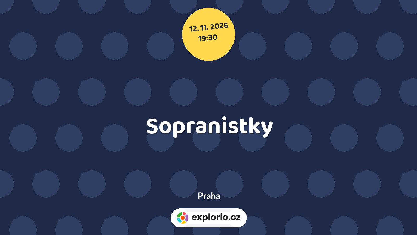 Sopranistky – divadlo, Hudba a Kino, Praha