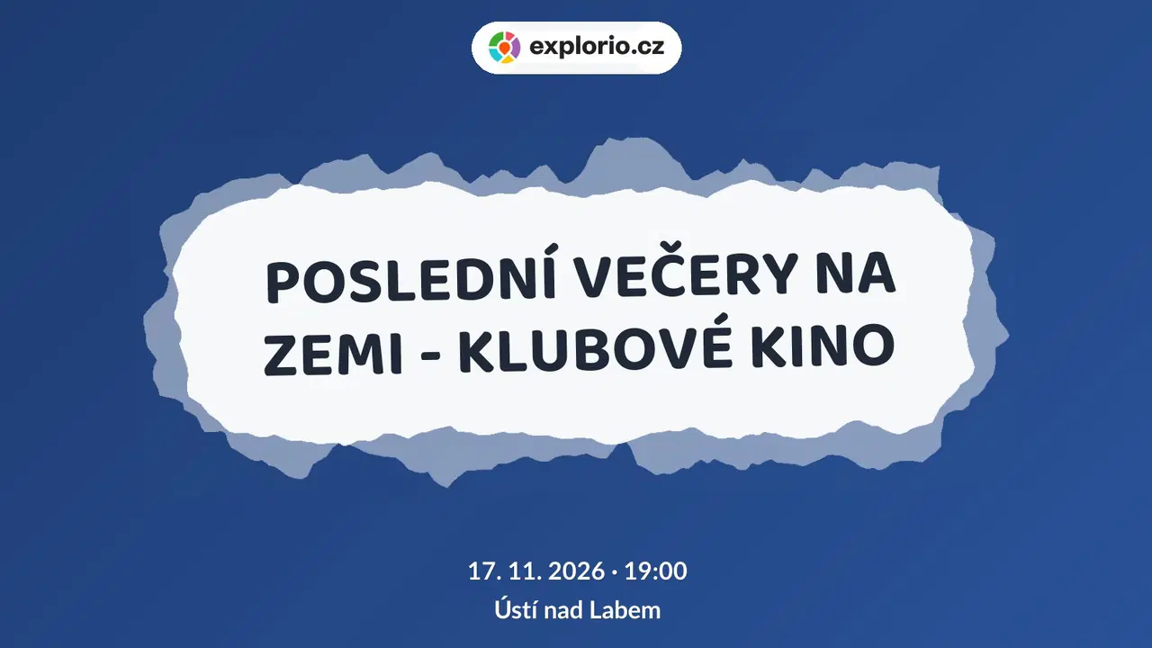 POSLEDNÍ VEČERY NA ZEMI - KLUBOVÉ KINO – divadlo, Hudba a Kino, Ústí nad Labem