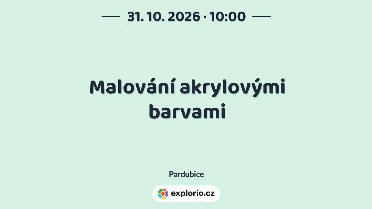Malování akrylovými barvami – tvořivé dílny a Workshopy, Pardubice
