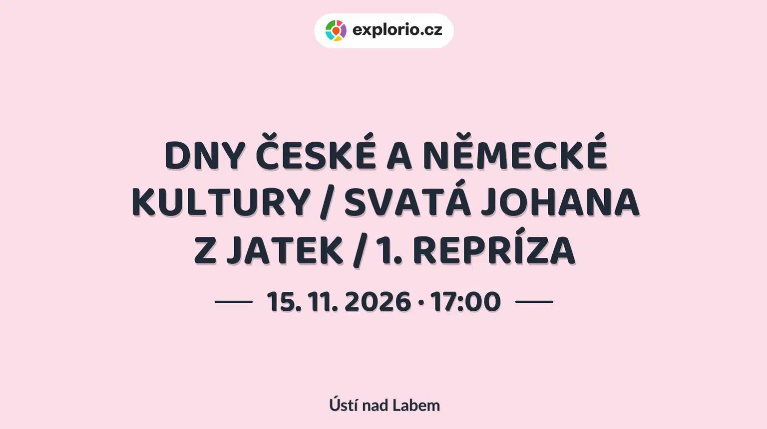 DNY ČESKÉ A NĚMECKÉ KULTURY / SVATÁ JOHANA Z JATEK / 1. REPRÍZA – divadlo, Hudba a Kino, Ústí nad Labem