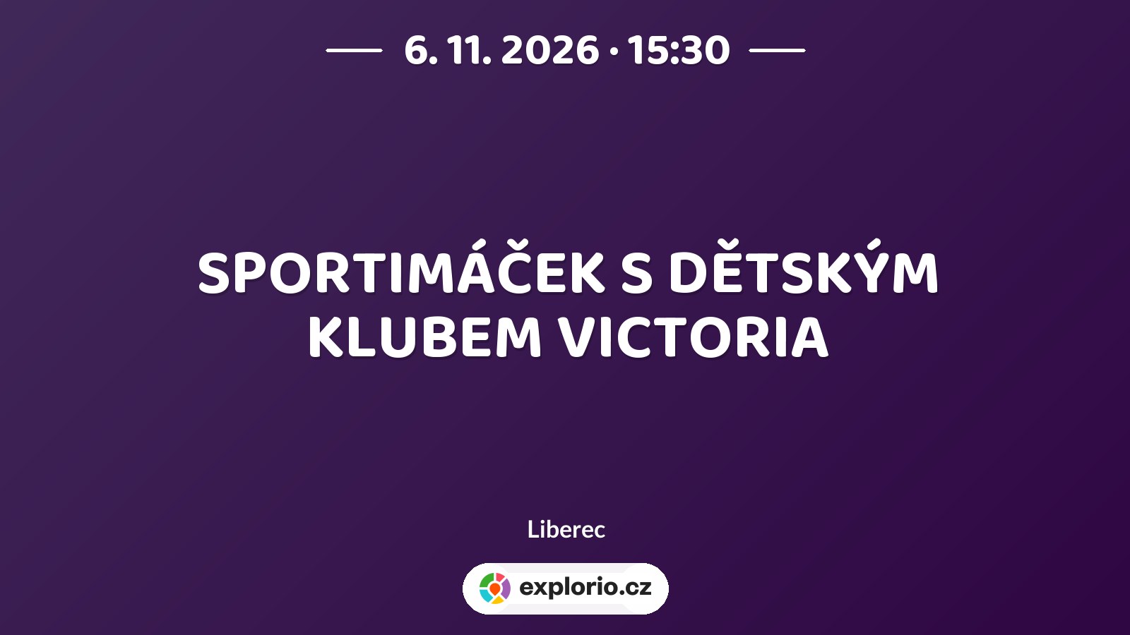 SPORTIMÁČEK S DĚTSKÝM KLUBEM VICTORIA – sport a Pohyb, Liberec
