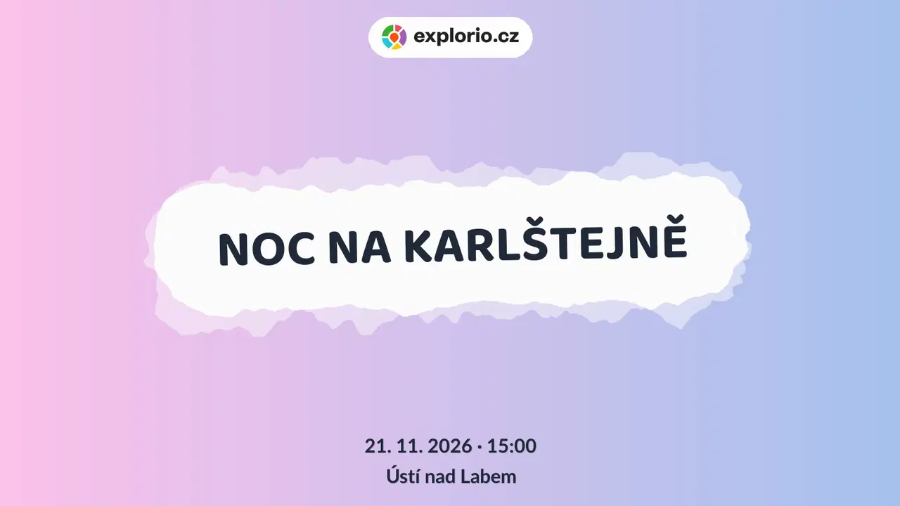 NOC NA KARLŠTEJNĚ – divadlo, Hudba a Kino, Ústí nad Labem