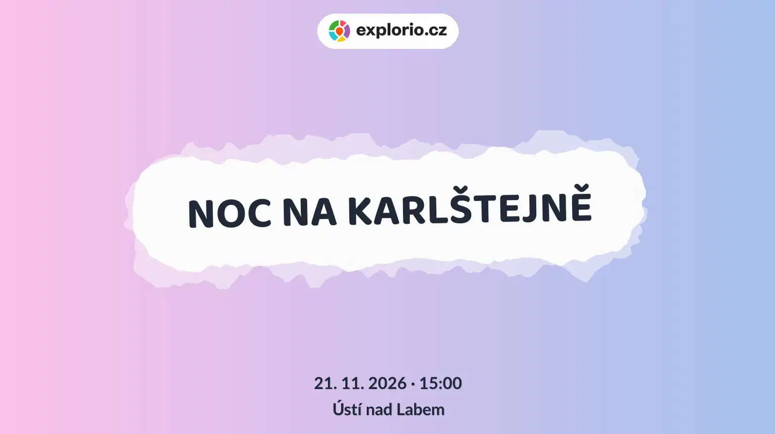 NOC NA KARLŠTEJNĚ – divadlo, Hudba a Kino, Ústí nad Labem