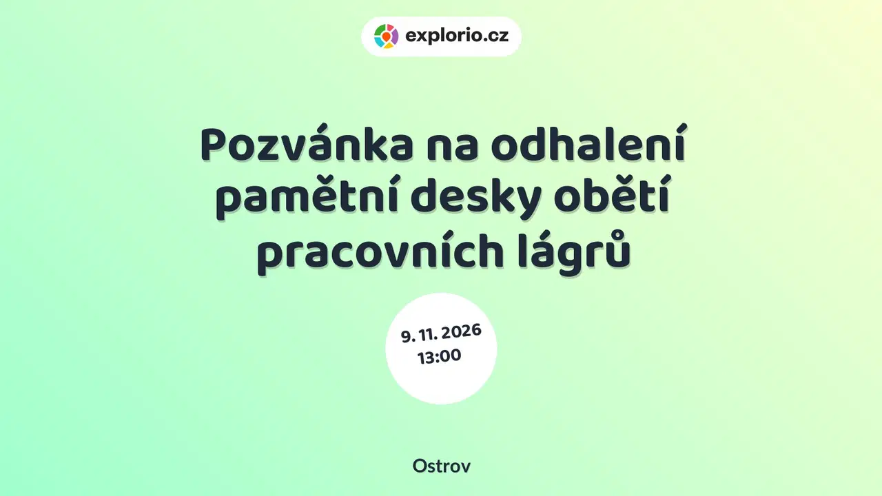 Pozvánka na odhalení pamětní desky obětí pracovních lágrů – prohlídky a Muzea, Ostrov